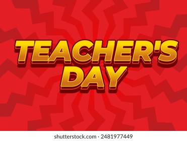 Teachers day. Text effect design in 3D look with eye catching colors