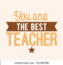 Teachers day vector typography. You are the best teacher. Lettering design for greeting card, logo, stamp or banner.