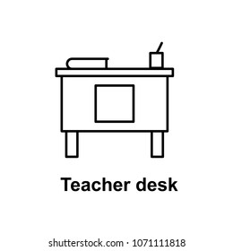 teacher's desk icon. Element of school icon for mobile concept and web apps. Thin line icon for website design and development, app development. Premium icon on white background