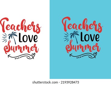 Teachers Love Summer svg design