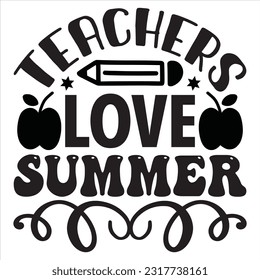 Teachers Love Summer t-shirt design vector file svg