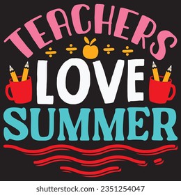 Teachers Love Summer t-shirt design vector file