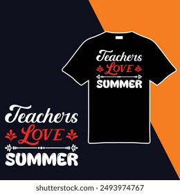 
Teachers Love Summer.T-shirt Design. Vector Illustration.