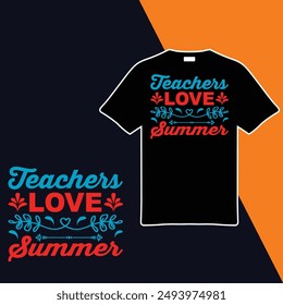 
Teachers Love Summer.T-shirt Design. Vector Illustration