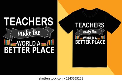 teachers make the world a better place