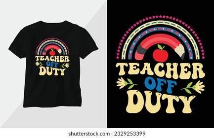 Teachers off duty tshirt design template printready vector design with vintage and groovy style