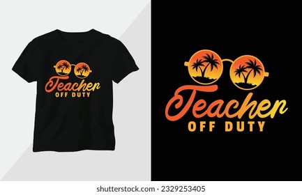 Teachers off duty tshirt design template printready vector design with vintage and groovy style