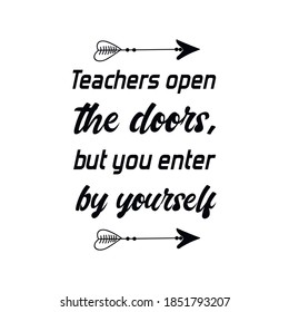  Teachers open the doors, but you enter by yourself Vector stamp. White isolated