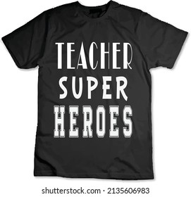 Teachers Quotes and Slogan good for T-Shirt. Teachers Real Heroes That Don't Wear Capes They Teach.