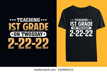 Teaching 1st Grade On Twosday 2-22-22 T-shirt