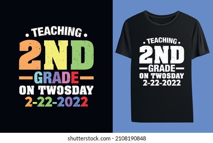 Teaching 2nd Grade On Twosday 2-22-2022 T-shirt