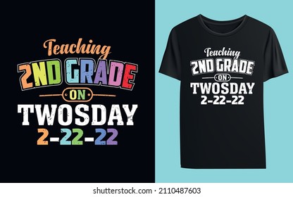 Teaching 2nd Grade On Twosday 2-22-2022 Funny School Teacher T-Shirt