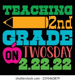 Teaching 2nd Grade On Twosday 2.22.22, Love Teaching, Middle School, School Student, Teacher Typography T Shirt Apparel