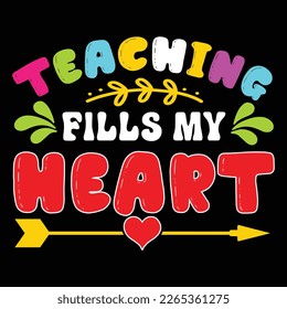 Fills My Heart lehren, Happy back to School Day Shirt Printvorlage, Typografie Design für Kindergarten Vorschulen, letzter und erster Schultag, 100 Tage Schulhemd