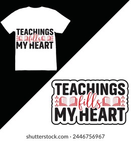 Teaching Fills My Heart, Happy back to school day shirt print template, typography design for kindergarten pre k preschool, last and first day of school, 100 days of school shirt.