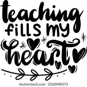 teaching fills my heart valentines day black vector graphic design and cut file