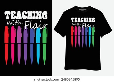 Teaching With Flair Back To Schook Teacher T-Shirt Design