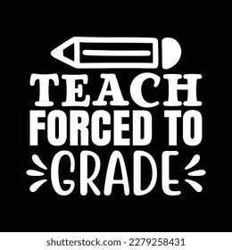  Teaching Future to grade  T Shirt Design, Vector file 