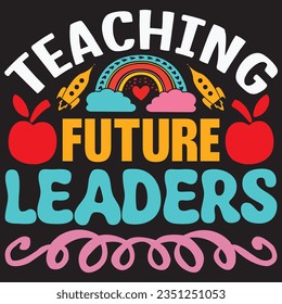 Teaching Future Leaders t-shirt design vector file