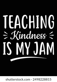 Teaching kindness is my jam EPS file for cutting machine. You can edit and print this vector art with EPS editor.