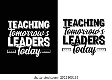 Teaching Tomorrow’s Leaders Today t shirt design