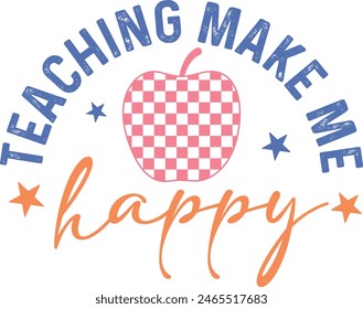 Teaching Make me happy, Teacher quote eps, Teacher T shirt Design