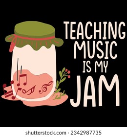 Teaching music is my jam t-shirt design