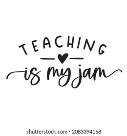 teaching is my jam background inspirational quotes typography lettering design