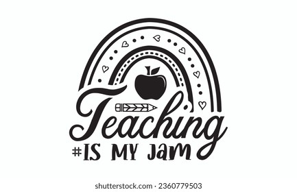 Teaching is my jam svg, Teacher SVG, Teacher T-shirt, Teacher Quotes T-shirt bundle, Back To School svg, Hello School Shirt, School Shirt for Kids, Silhouette, Cricut Cut Files svg