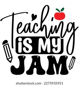 Teaching Is My Jam T shirt design Vector File