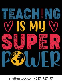 TEACHING IS MY SUPER POWER GRAPHICS T-SHIRT DESIGN