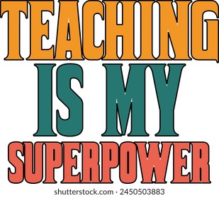 Teaching Is My Superpower T shirt Design Lover