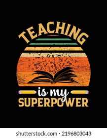 Teaching is my superpower Teacher T-Shirt Design