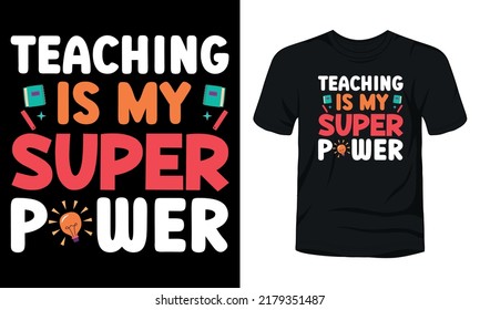 Teaching is my superpower typography t-shirt design