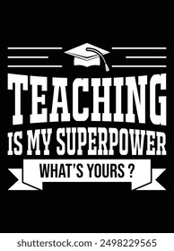 Teaching is my superpower what's yours EPS file for cutting machine. You can edit and print this vector art with EPS editor.