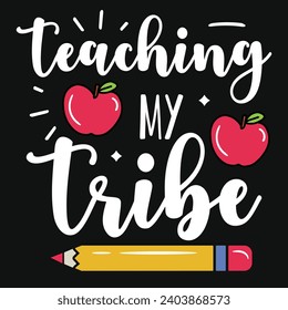 Teaching my tribe elementary school teachings typography tshirt design