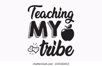 Teaching My Tribe Vector Calligraphic Inscription Stock Vector (Royalty ...