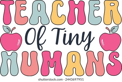Teaching Of Tiny Humans, Colorful Hand Drawn Teacher Quote Illustration Design