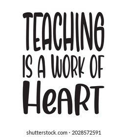 teaching is a work of heart black letter quote