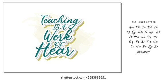  Teaching Is A Work Of Heart  -   Lettering design for greeting banners, Mouse Pads, Prints, Cards and Posters, Mugs, Notebooks, Floor Pillows and T-shirt prints design.