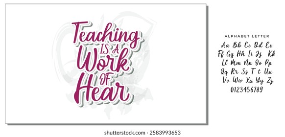  Teaching Is A Work Of Heart  -   Lettering design for greeting banners, Mouse Pads, Prints, Cards and Posters, Mugs, Notebooks, Floor Pillows and T-shirt prints design.