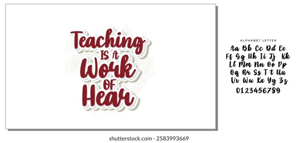 Teaching Is A Work Of Heart  -   Lettering design for greeting banners, Mouse Pads, Prints, Cards and Posters, Mugs, Notebooks, Floor Pillows and T-shirt prints design.