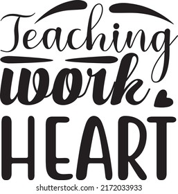 Teaching work heart, Svg t-shirt and vector file.