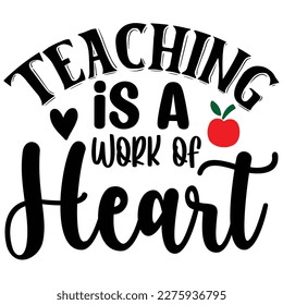 teaching is a work of heart T shirt design Vector File