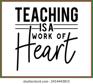 Teaching Is A Work Of Heart Teacher T-shirt, Teacher, Back To School, Funny, Teacher Saying, Cool Teacher T-shirt, Cut File For Cricut And Silhouette