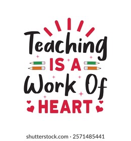 Teaching Is A Work Of Heart Typography T-Shirt Design Vector, Valentine gift, Valetines Day Typography Shirt, Valentine’s Day Digital Design, Happy valentines day
