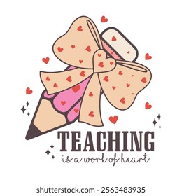 Teaching Is A Work Of Heart - Valentine's Day Teacher T-shirt Design