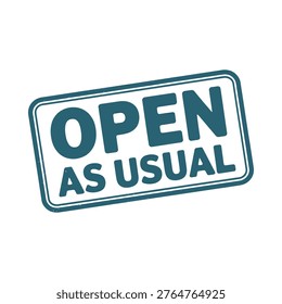 A teal colored rectangular sign displays the words open as usual in dark text