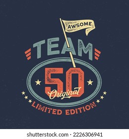 Team 50, Limited Edition - Fresh Birthday Design. Good For Poster, Wallpaper, T-Shirt, Gift.