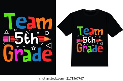 Team 5th Grade Back To School T Shirt Design